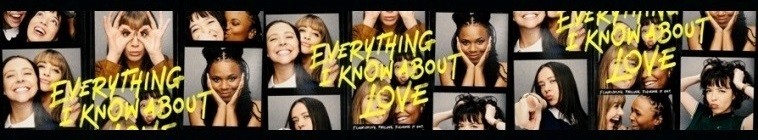 悠悠MP4_MP4电影下载_[关于爱我所知道的一切 Everything I Know About Love 第一季][全07集][英语无字][MKV][1080P/2160P